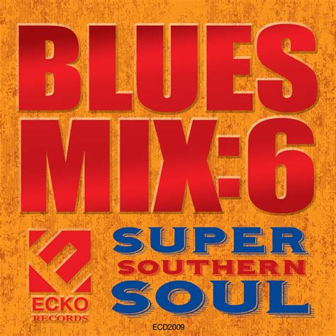 ‎Blues Mix, Vol. 6: Super Southern Soul by Various Artists on Apple Music