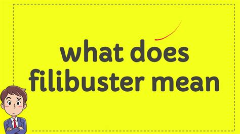 What Does Filibuster Mean YouTube