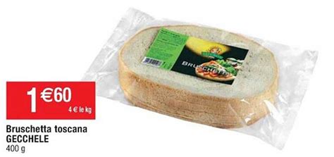 Promo Bruschetta Toscana Gecchele Chez Cora ICatalogue Fr