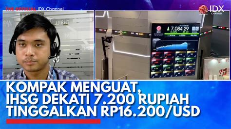 Kompak Menguat Ihsg Dekati Rupiah Tinggalkan Rp Usd Idx