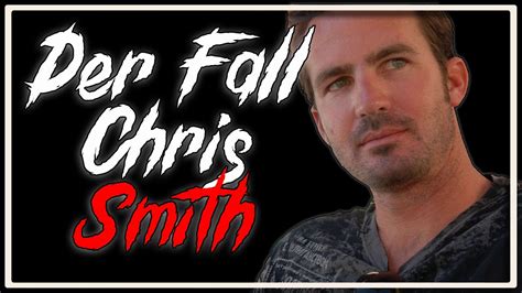 Der Merkw Rdige Fall Des Chris Smith Doku Youtube