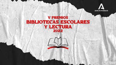 V Premios Por Buenas Pr Cticas En Bibliotecas Escolares Y Fomento De La