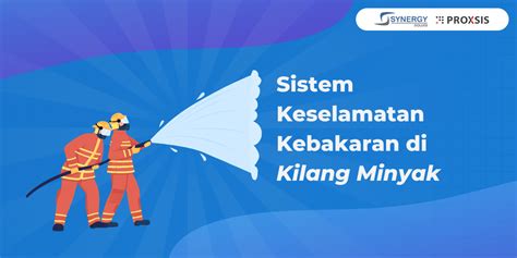 Sistem Keselamatan Kebakaran Di Kilang Minyak Synergy Solusi Group