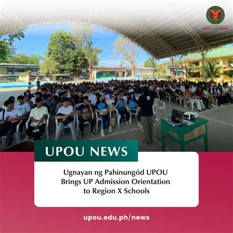 Ugnayan ng Pahinungód UPOU Brings UP Admission Orientation to Region X ...