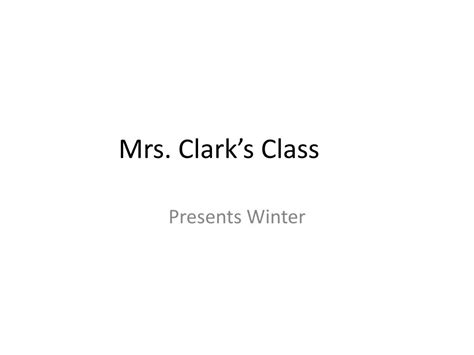 Ppt Mrs Clarks Class Powerpoint Presentation Free Download Id