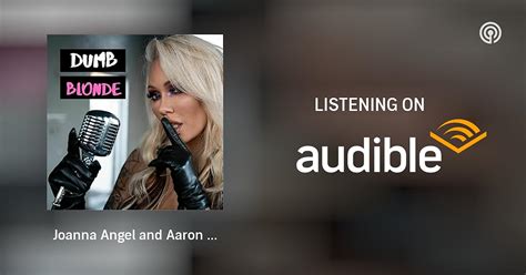 Joanna Angel And Aaron Small Hands Porn Royalty Dumb Blonde Podcasts On Audible Audible
