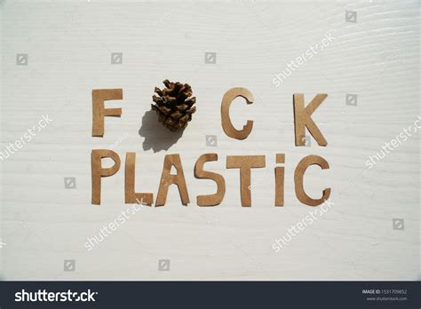 Message Fuck Plastic On White Wooden Stock Photo 1531709852 Shutterstock