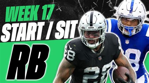 2023 Fantasy Football Must Start Or Sit Week 17 Running Backs Every