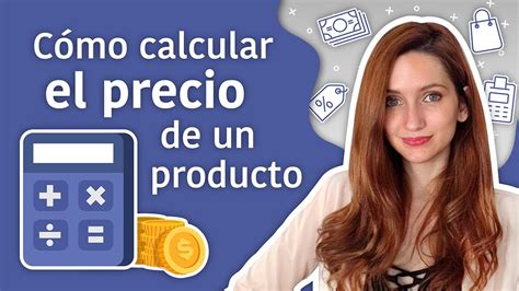 C Mo Calcular El Precio De Un Producto Cu Nto Vale Tu Producto Tips