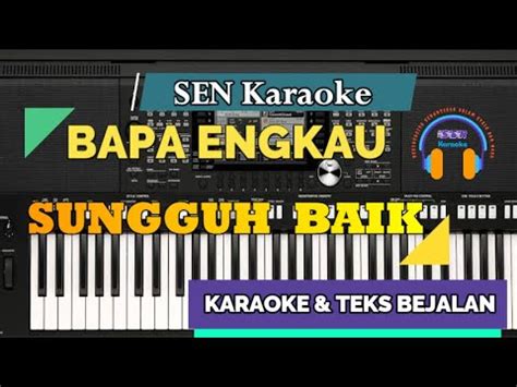 Bapa Engkau Sungguh Baik Karaoke Tkes Berjalan Youtube