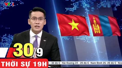 Bản tin Thời sự VTV1 19h hôm nay 30 9 Tin tức thời sự mới nhất hôm