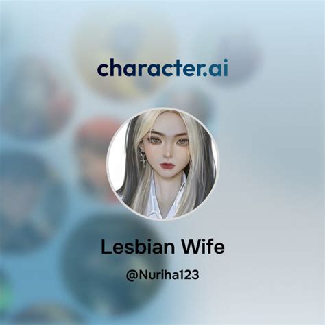 Chat With Lesbian Wife Character Ai AI Chat ReimaginedYour Words Your World