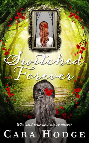 Switched Forever: Reincarnation Mystery Romance by Cara Hodge | Goodreads