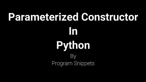 Parameterized Constructor In Python YouTube