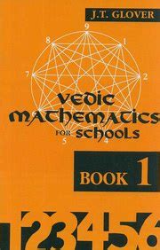 Vedic Mathematics for Schools (Book I) by James T. Glover at Vedic Books