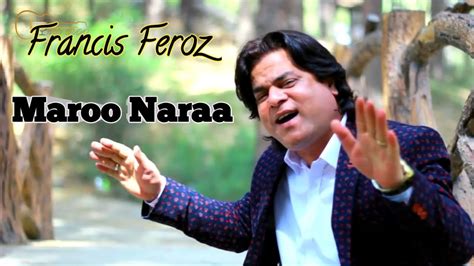 Maroo Narra Pastor Francis Feroz Masihi Geet Masih Geet Aur