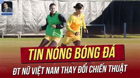 Tin nóng 31 7 Nữ Việt Nam đổi chiến thuật Philippines thua như Tennis