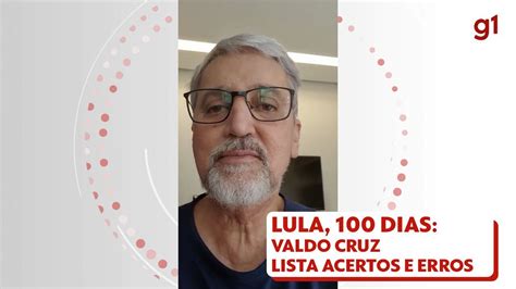 V Deo Lula Dias Valdo Cruz Lista Acertos E Erros Pol Tica G