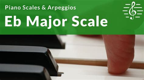 How To Play An Eb Major Scale Piano Scales And Arpeggios Youtube