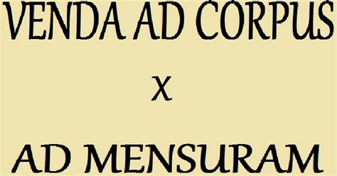 Ad Corpus E Ad Mensuram - DIREITO CIVIL III - DIREITO DAS COISAS: VENDA AD CORPUS X AD MENSURAM ...