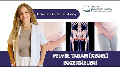 Pelvik Taban Egzersizleri Uzm Dr Gülten TAN AKSOY YouTube