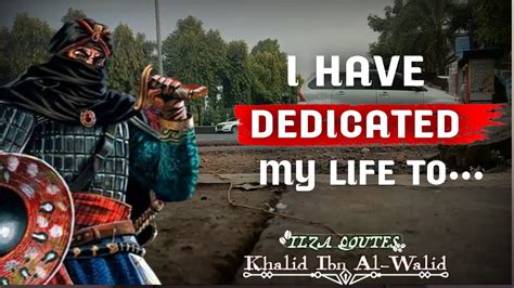 Khalid Ibn Al Walid Quotes And Sayings Youtube