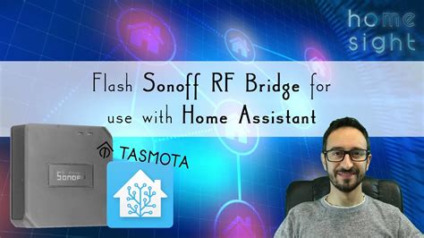 How To Use Sonoff Rf Bridge With Home Assistant How To Flash Tasmota Rf 433mhz Youtube