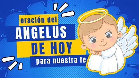 Oracion Del Angelus De Hoy Para Nuestra Fe Youtube