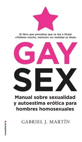 Libro Gay Sex [sobre Sexualidad Y Autoestima] Gabriel Martin Envío Gratis