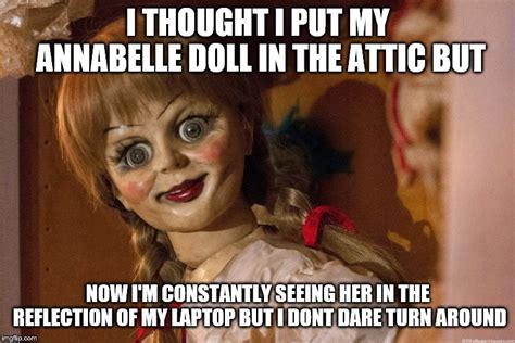 Annabelle Doll Lookssoreal Imgflip