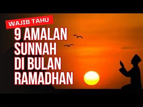 WAJIB TAHU 9 Amalan Sunah Di Bulan Ramadhan Sesuai Petunjuk Nabi