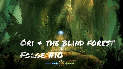 Ori And The Blind Forest 10 Der Ginsobaum Lets Play Ori And The Blind Forest Youtube