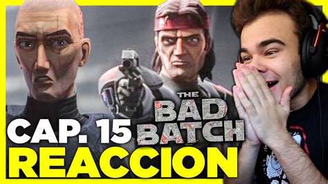 QUE BARBARIDAD Reacción al Capítulo 15 de The Bad Batch YouTube