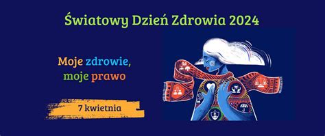 Światowy Dzień Zdrowia 2024 Moje zdrowie moje prawo Powiatowa