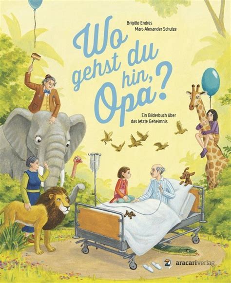 Wo Gehst Du Hin Opa Von Brigitte Endres Buch Thalia