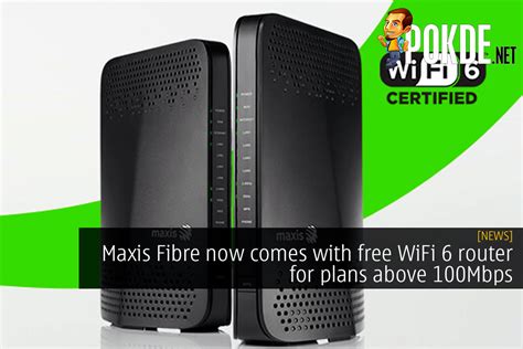 Maxis Fibre Now Comes With Free Wifi Router For Plans Above Mbps