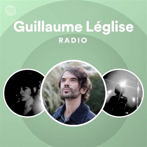 Guillaume L Glise Radio Spotify Playlist