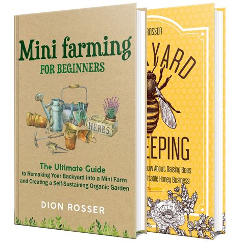 Mini Farming: What You Need to Know to Start Your Own Small Farm and a