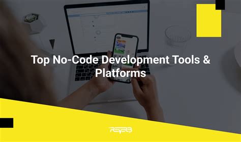 Top No Code Development Tools And Platforms Reverb