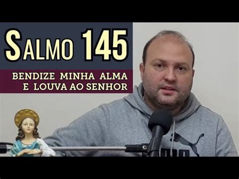 BENDIZE MINHA ALMA E LOUVA AO SENHOR Cifra SALMO 145 Missa 26º DOMINGO