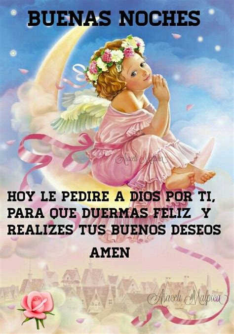 Buenas Noches Hoy Le Pedire A Dios Por Ti Para Que Duermas Feliz Y