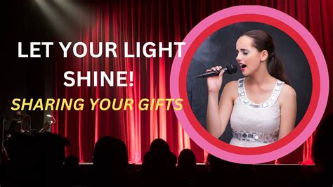 Sharing Your Gifts Talents Steps To Let Your Light Shine