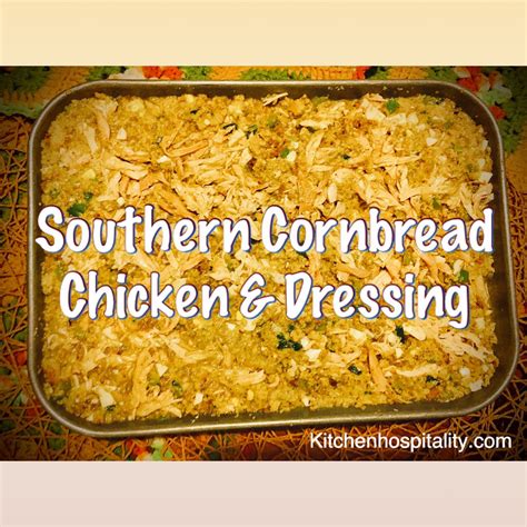 Southern Cornbread Dressing With Chicken Kitchen Southern Hospitality Ksh Recipe