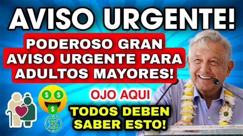 Si Eres Adulto Mayor Esto Lo Tienes Que Saber Pension Bienestar