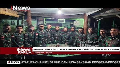 I NEWS PAPUA SIMPATISAN TPN OPM SERAHKAN 4 PUCUK SENPI KE NKRI YouTube