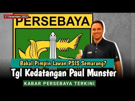 UPDATE Berikut Bocoran Tanggal Kedatangan Paul Munster Di Surabaya