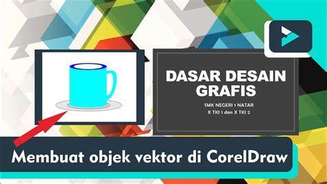 Dasar Desain Grafis Kelas X Semester Membuat Objek Vektor Di Corel