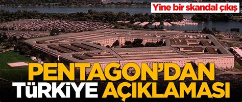 Pentagon dan Türkiye ile ilgili yeni açıklama Yeni Akit