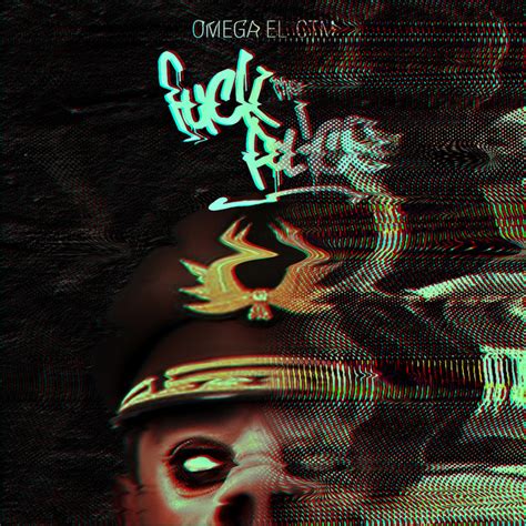 Fuck The Police Single By Omega El CTM Spotify