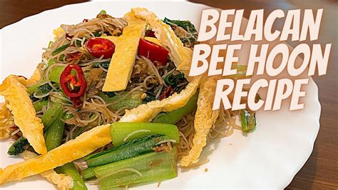 BELACAN BEE HOON RECIPE FRIED VERMICELLI WITH SHRIMP PASTE STIR FRIED